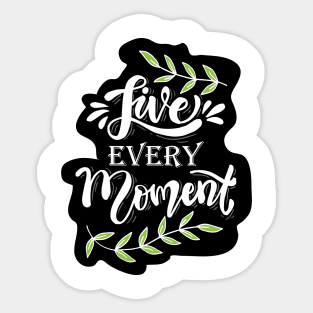 Live every moment calligraphy lettering Sticker